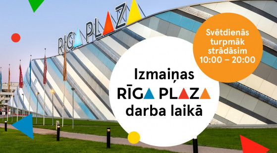 Svētdienās tiks saīsināts “Rīga Plaza” darbalaiks